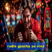 radio gaucha ao vivo